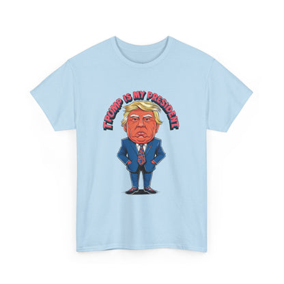 Trump Is My President Unisex T-shirt