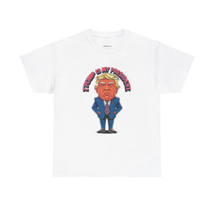 Trump Is My President Unisex T-shirt