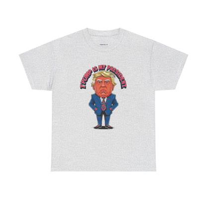 Trump Is My President Unisex T-shirt