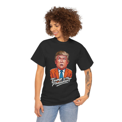 Trump Is My President 2024 Unisex T-shirt