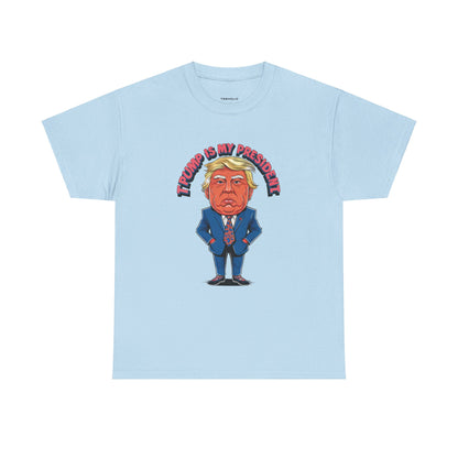 Trump Is My President Unisex T-shirt