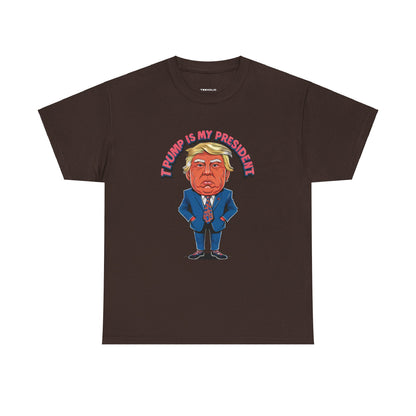 Trump Is My President Unisex T-shirt