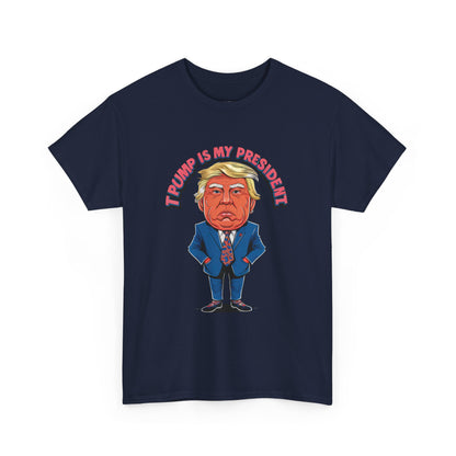 Trump Is My President Unisex T-shirt