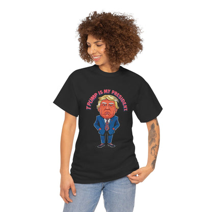 Trump Is My President Unisex T-shirt